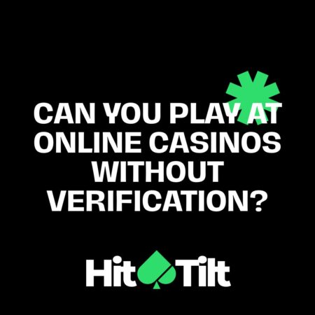 Can You Play at Online Casinos Without Verification?